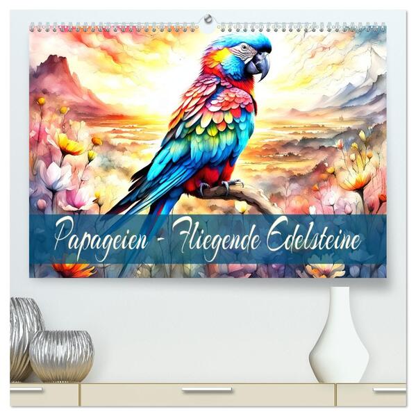 Papageien - Fliegende Edelsteine (hochwertiger Premium Wandkalender 2026 DIN A2 quer) Kunstdruck in Hochglanz
