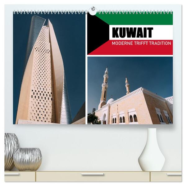 Kuwait - Moderne trifft Tradition (hochwertiger Premium Wandkalender 2026 DIN A2 quer) Kunstdruck in Hochglanz