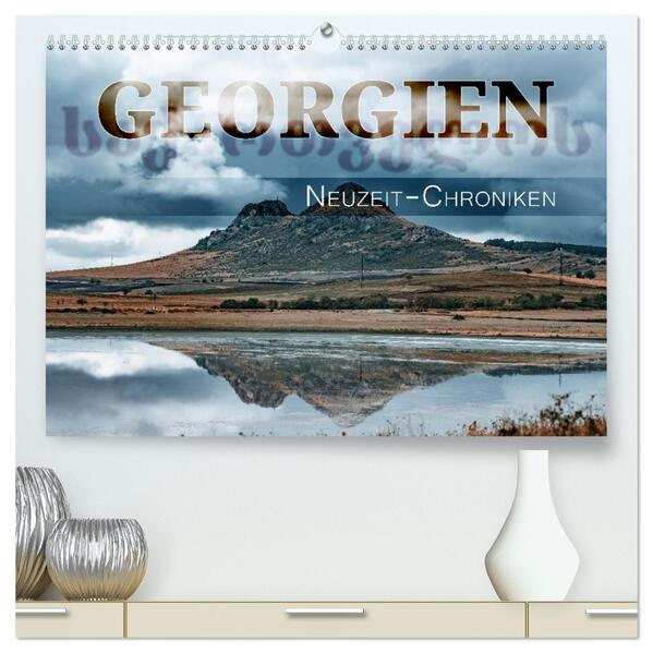 Georgien - Neuzeit-Chroniken (hochwertiger Premium Wandkalender 2026 DIN A2 quer) Kunstdruck in Hochglanz
