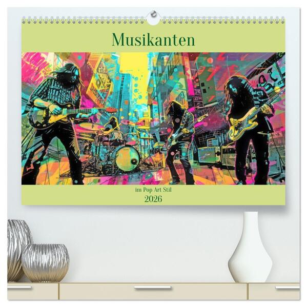 Musikanten im Pop-Art Stil (hochwertiger Premium Wandkalender 2026 DIN A2 quer) Kunstdruck in Hochglanz