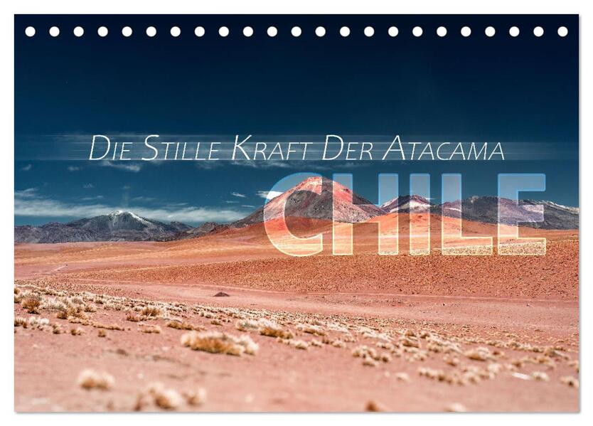 Chile - Die stille Kraft der Atacama (Tischkalender 2026 DIN A5 quer) CALVENDO Monatskalender