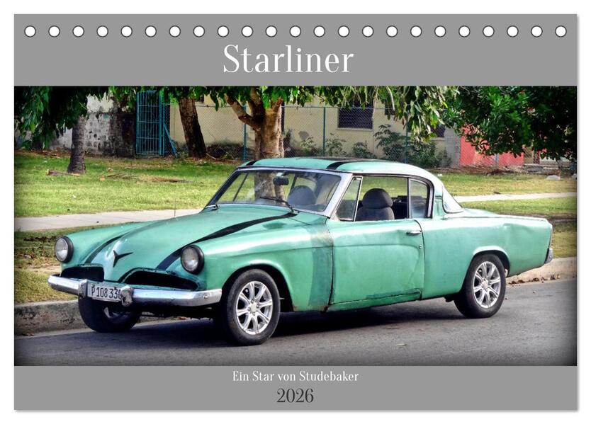 Starliner - Ein Star von Studebaker (Tischkalender 2026 DIN A5 quer) CALVENDO Monatskalender
