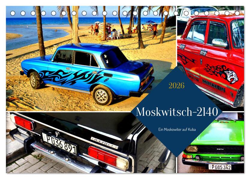 Moskwitsch-2140 - Ein Moskowiter auf Kuba (Tischkalender 2026 DIN A5 quer) CALVENDO Monatskalender
