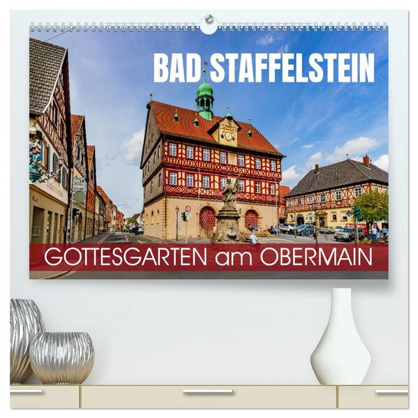 Bad Staffelstein - Gottesgarten am Obermain (hochwertiger Premium Wandkalender 2026 DIN A2 quer) Kunstdruck in Hochglanz