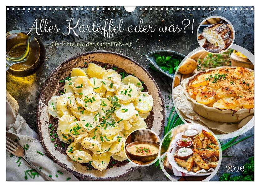 Alles Kartoffel oder was?! - Gerichte aus der Kartoffelwelt (Wandkalender 2026 DIN A3 quer) CALVENDO Monatskalender