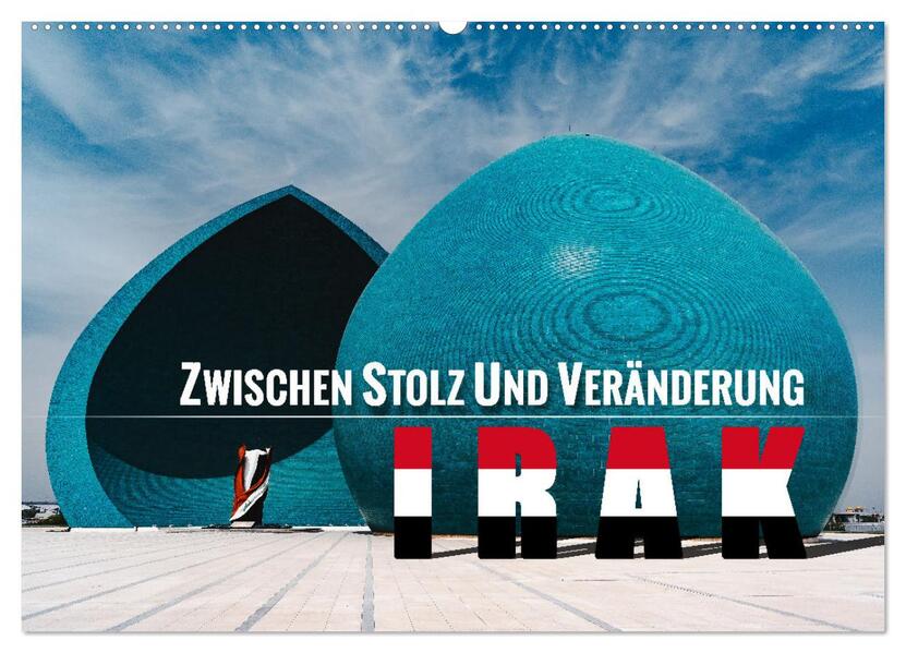 Irak - Zwischen Stolz und Veränderung (Wandkalender 2026 DIN A2 quer) CALVENDO Monatskalender