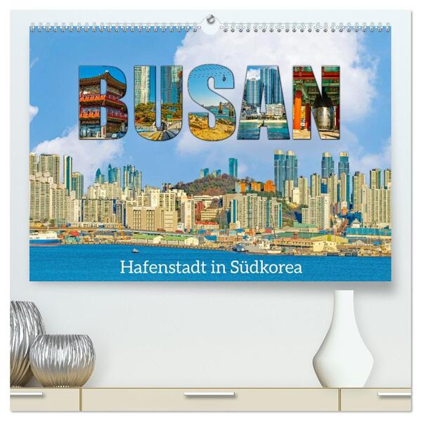 Busan - Hafenstadt in Südkorea (hochwertiger Premium Wandkalender 2026 DIN A2 quer) Kunstdruck in Hochglanz