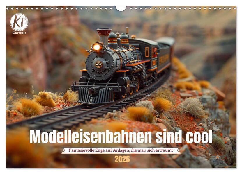Modelleisenbahnen sind cool (Wandkalender 2026 DIN A3 quer) CALVENDO Monatskalender