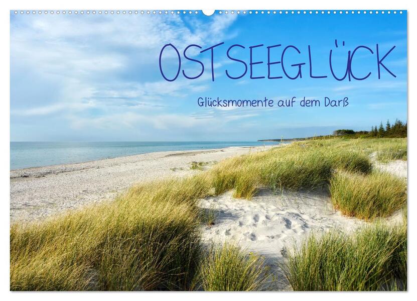 OSTSEEGLÜCK - Glücksmomente auf dem Darß (Wandkalender 2026 DIN A2 quer) CALVENDO Monatskalender