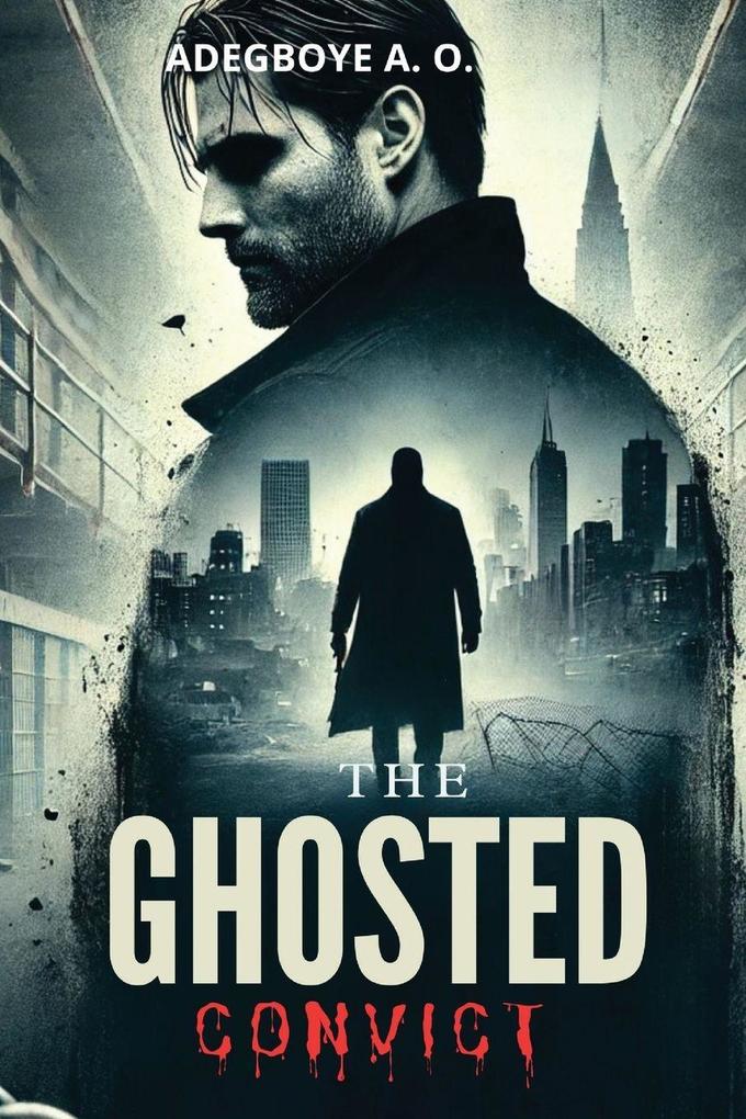 THE GHOSTED CONVICT