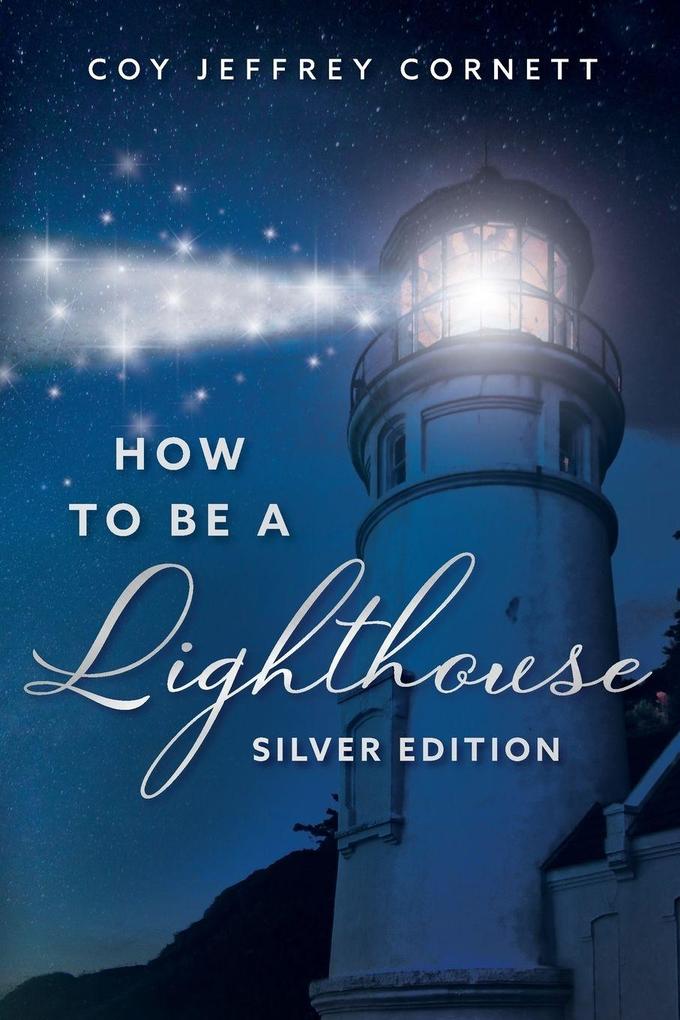 How To Be A Lighthouse - Silver Edition