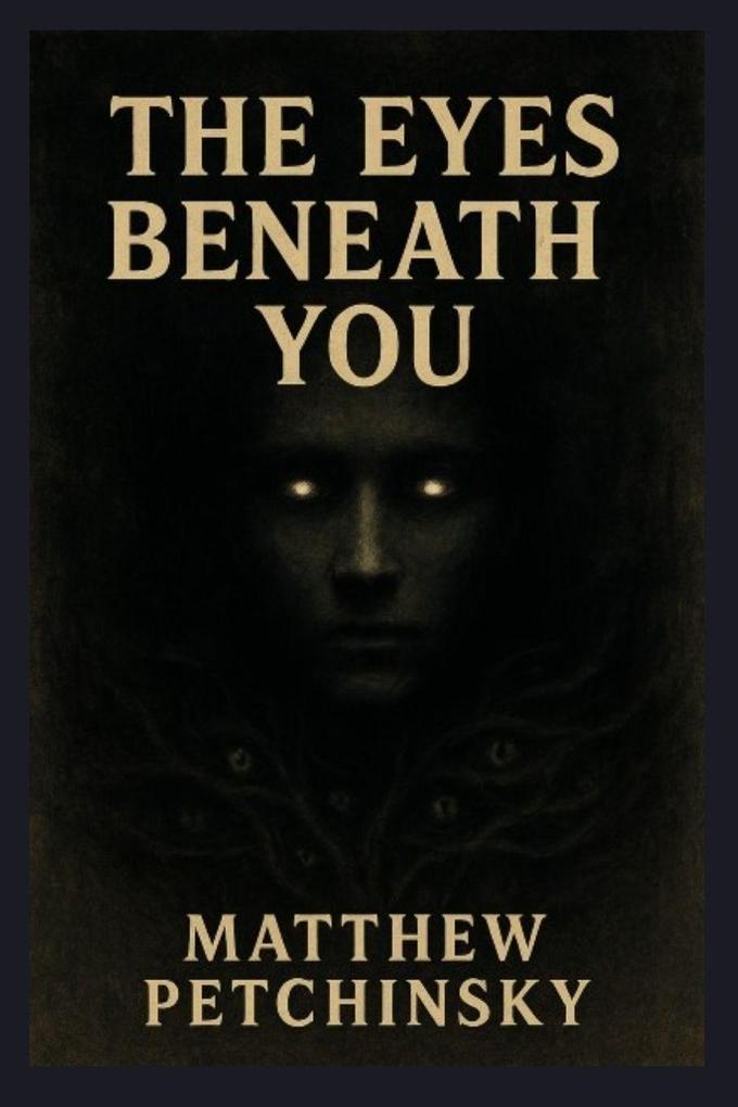 The Eyes Beneath You