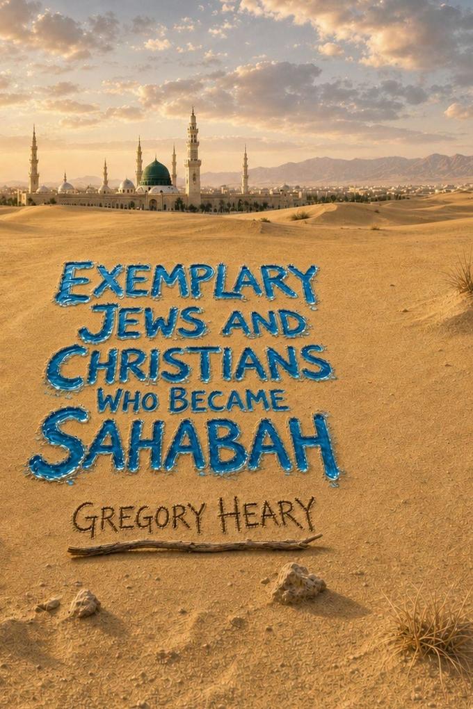 Exemplary Jews and Christians who became Sahabah