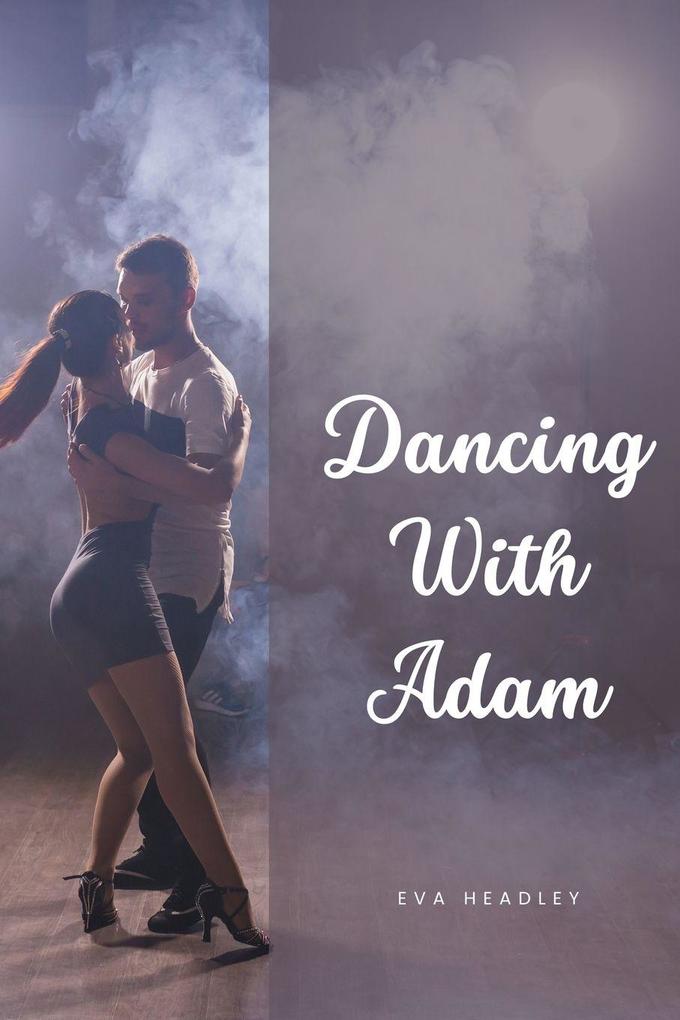Dancing with Adam