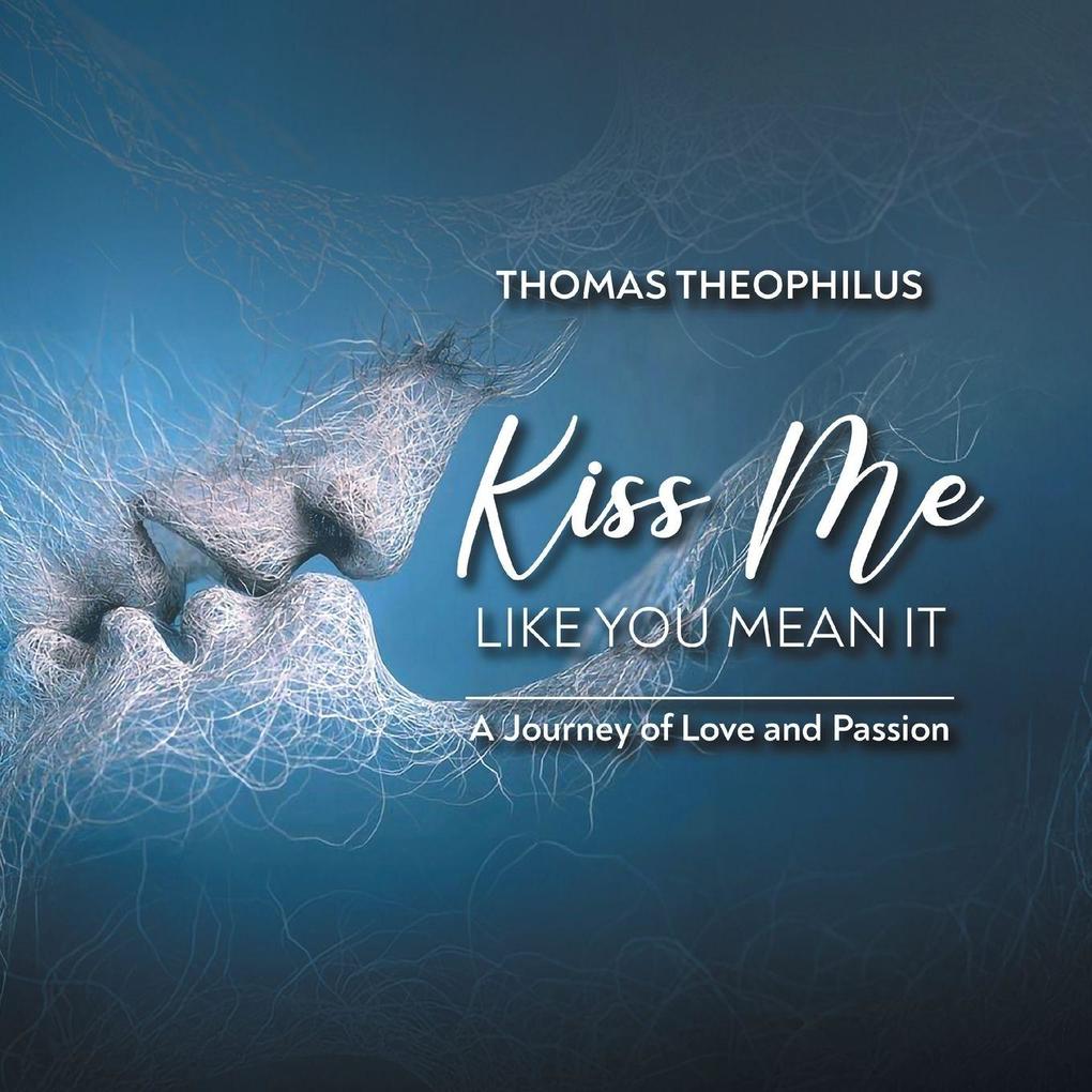 Kiss Me Like You Mean It