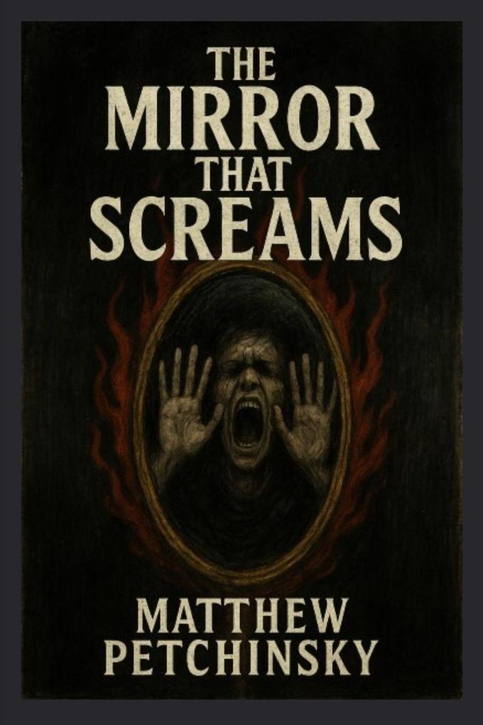 The Mirror That Screams