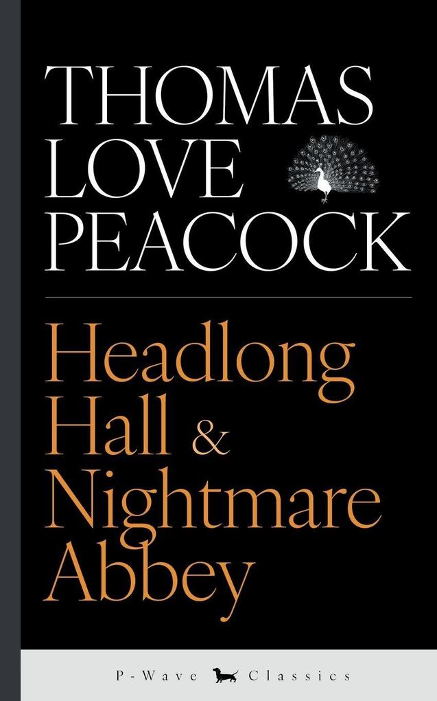 Headlong Hall & Nightmare Abbey
