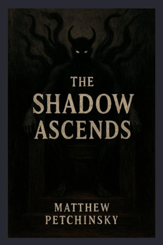 The Shadow Ascends