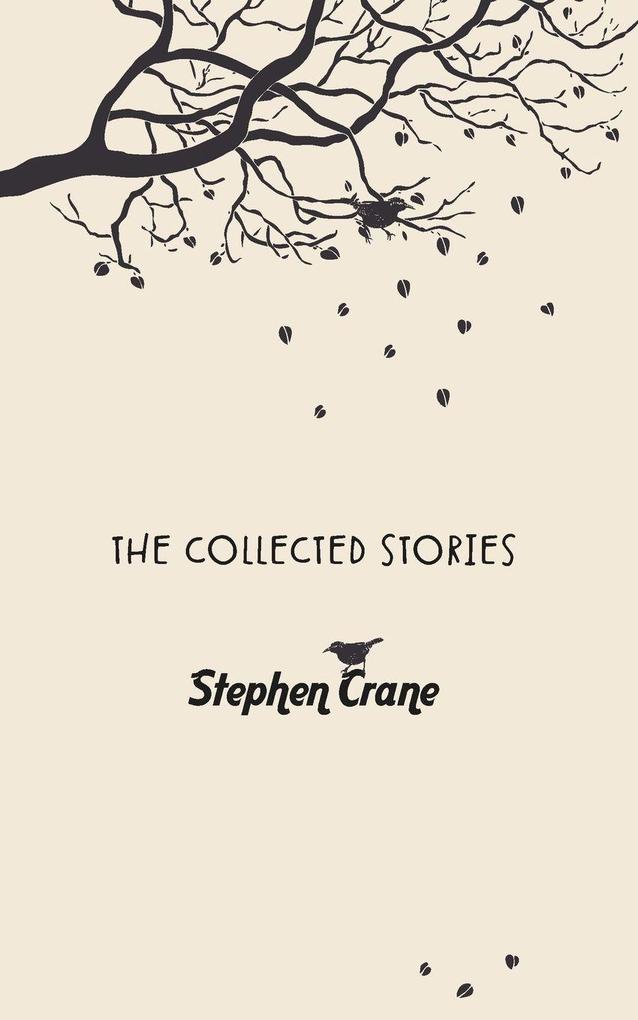 The Collected Stories of Stephen Crane