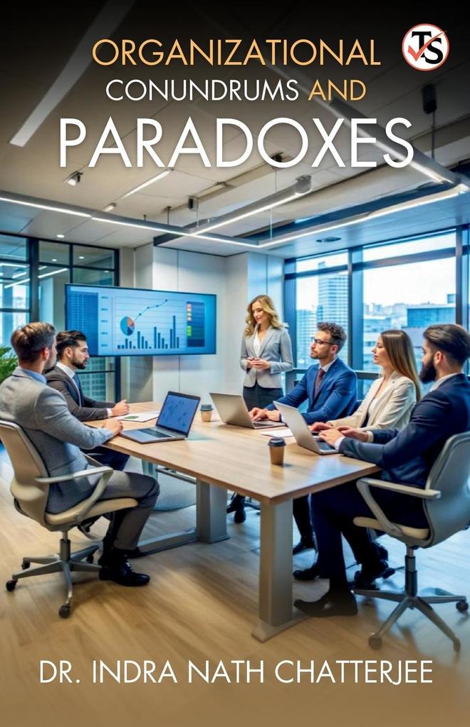 Organizational Conundrum And Paradoxes