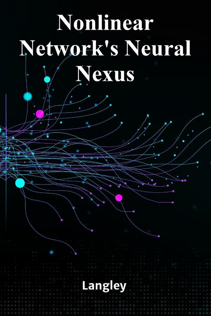 Nonlinear Network's Neural Nexus