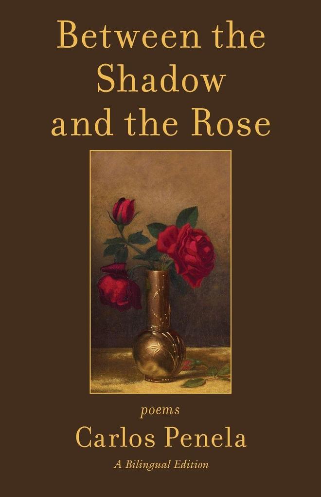 Between the Shadow and the Rose. Selected poems 2001-2024