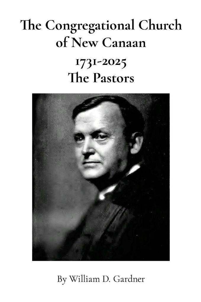 The Congregational Church of New Canaan 1731-2025 The Pastors