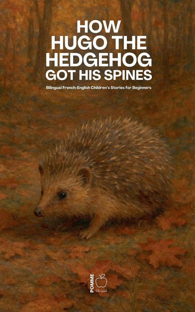 How Hugo the Hedgehog Got His Spines