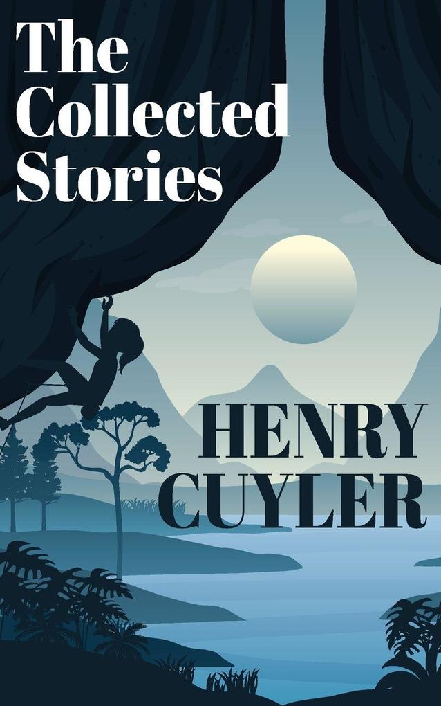 The Collected Stories of Henry Cuyler