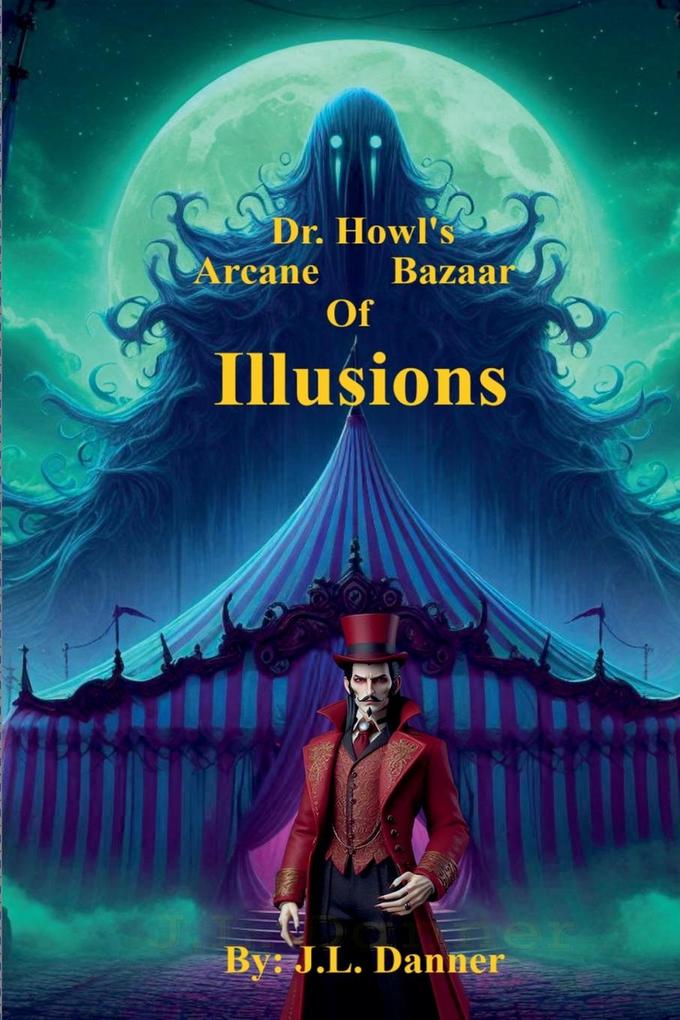 Dr. Howl's Arcane Bazaar Of Illusions