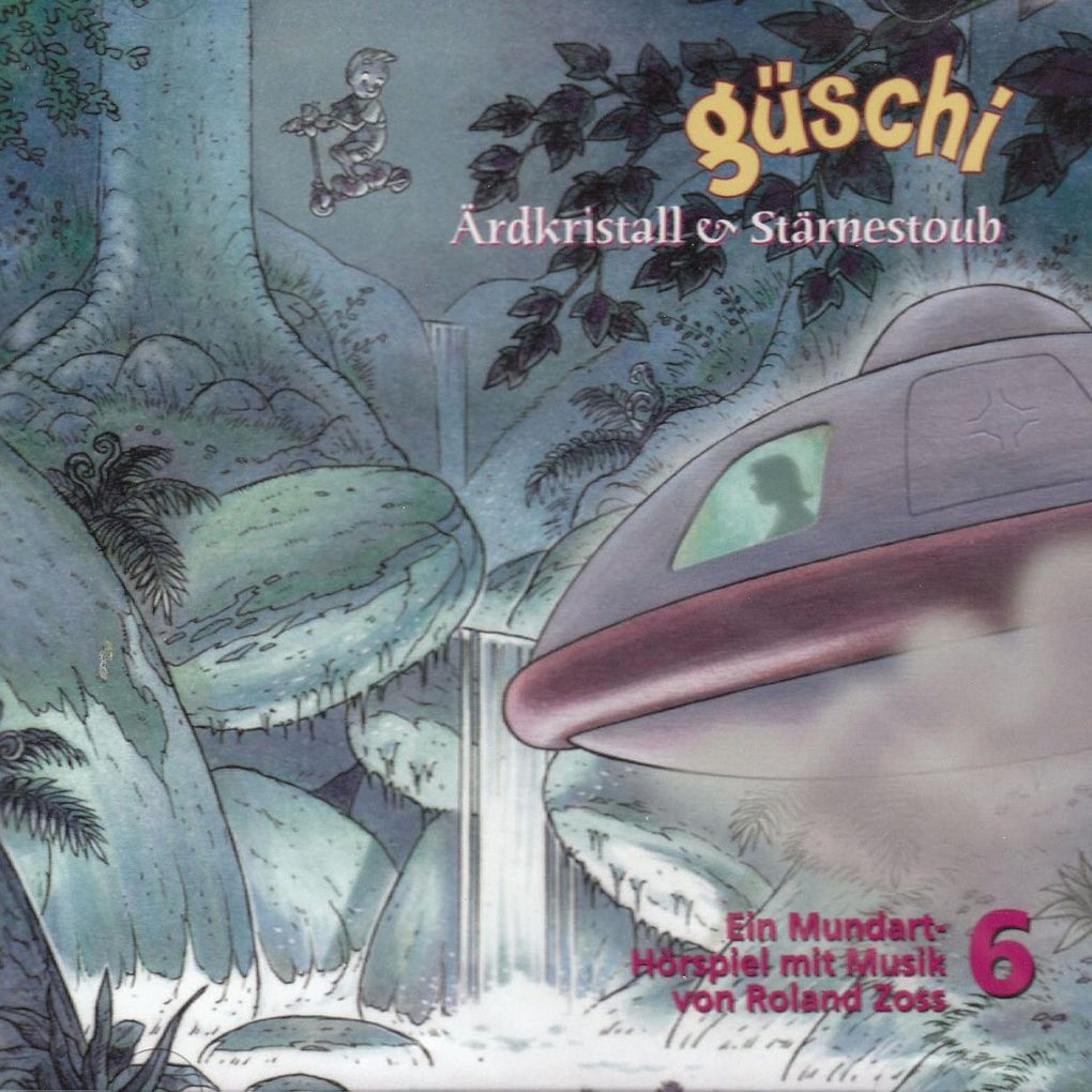 Güschi Ärdkristall & Stärnestoub Hörspiel Vol. 6