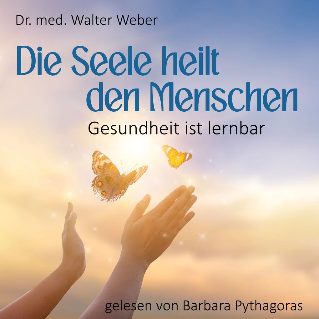 Die Seele heilt den Menschen