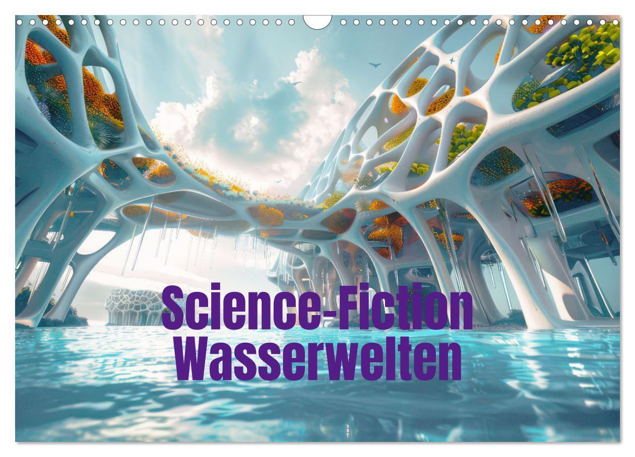 Science-Fiction Wasserwelten (Wandkalender 2026 DIN A3 quer) CALVENDO Monatskalender