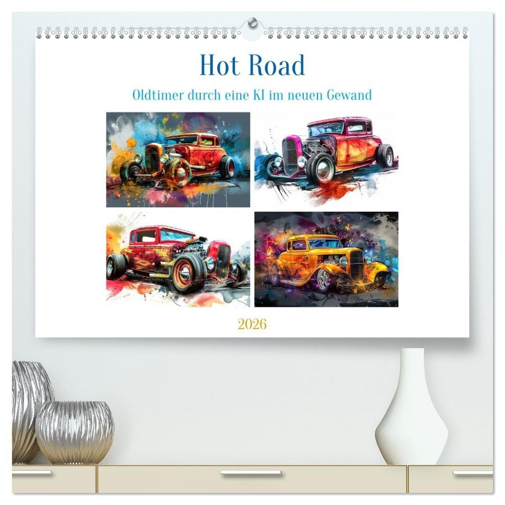 Hot Road - Oldtimer durch eine KI im neuen Gewand (hochwertiger Premium Wandkalender 2026 DIN A2 quer) Kunstdruck in Hochglanz