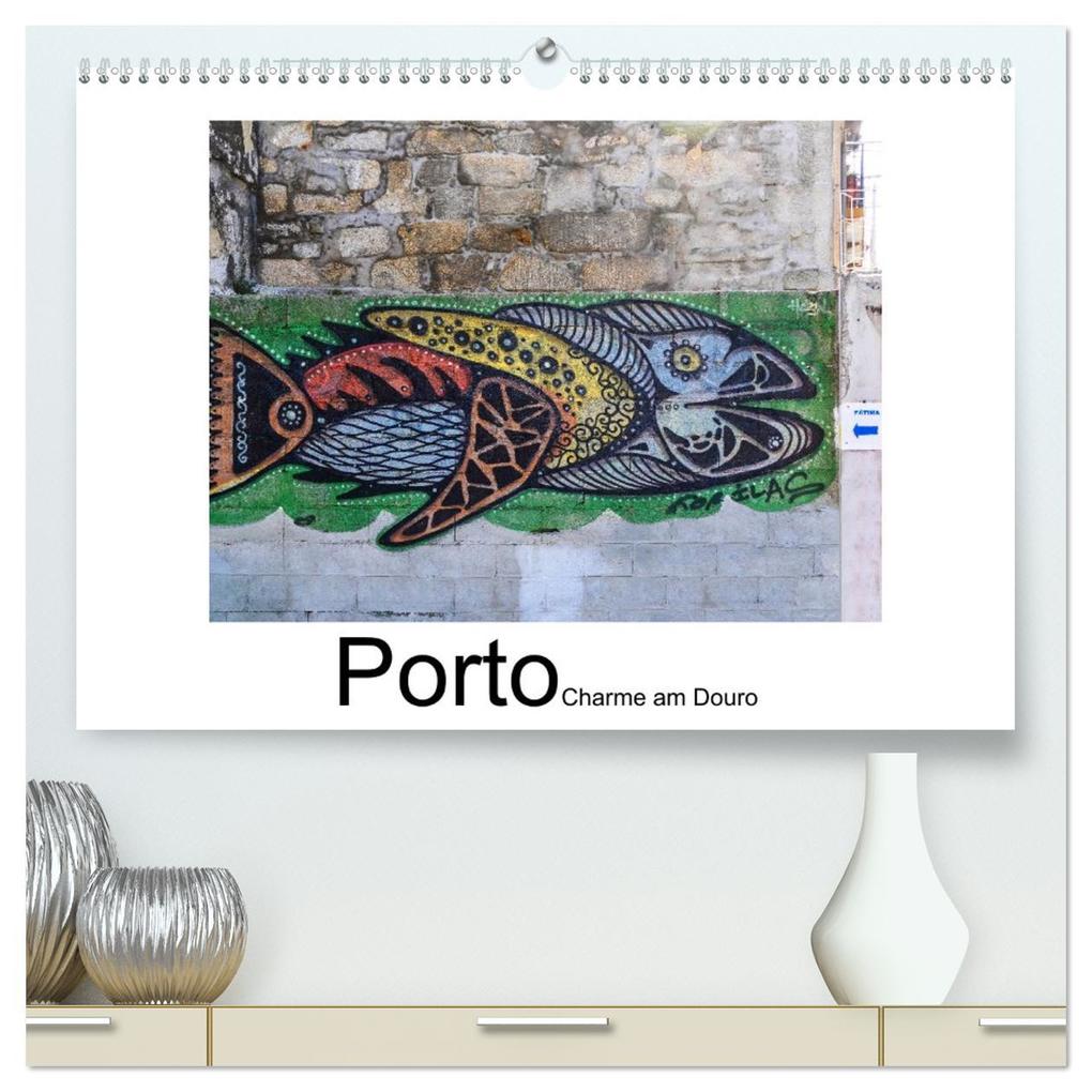 Porto - Charme am Douro (hochwertiger Premium Wandkalender 2026 DIN A2 quer) Kunstdruck in Hochglanz