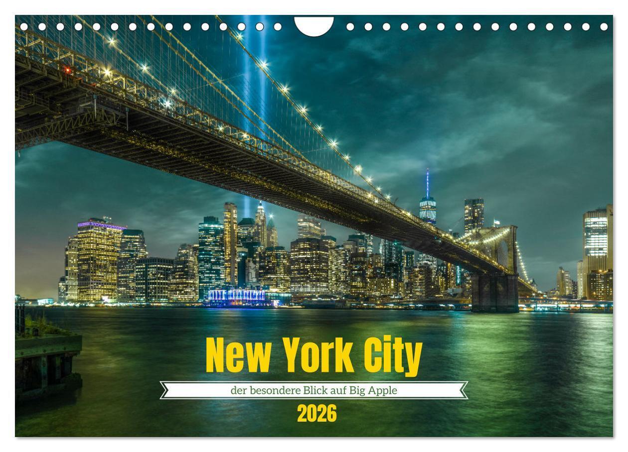 New York City - der besondere Blick auf Big Apple (Wandkalender 2026 DIN A4 quer) CALVENDO Monatskalender