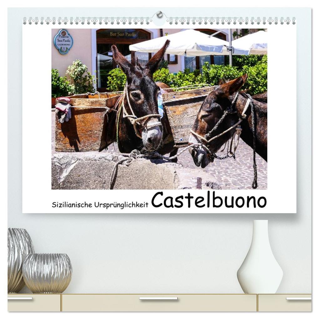 Sizilianische Ursprünglichkeit Castelbuono (hochwertiger Premium Wandkalender 2026 DIN A2 quer) Kunstdruck in Hochglanz