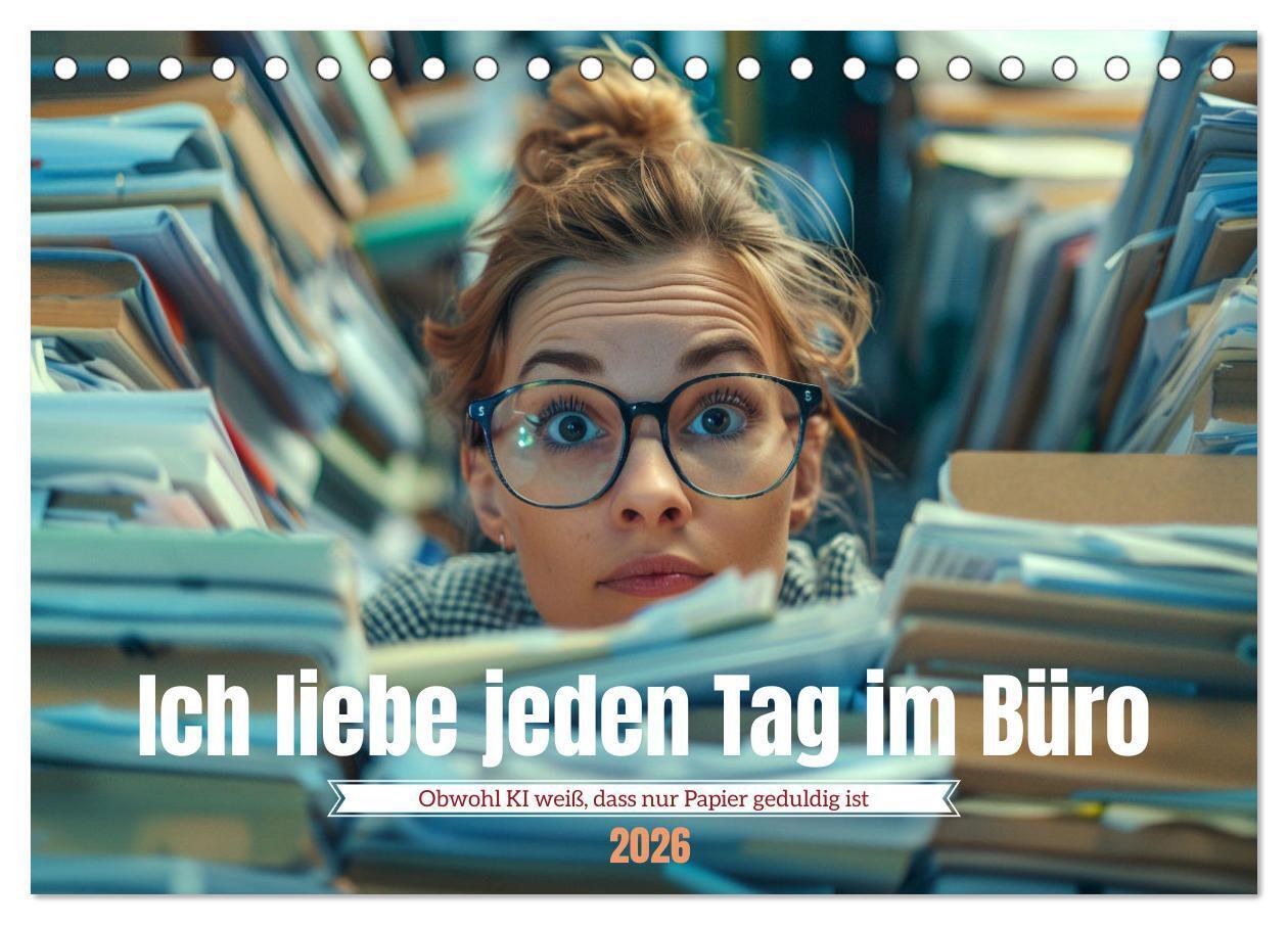 Ich liebe jeden Tag im Büro (Tischkalender 2026 DIN A5 quer) CALVENDO Monatskalender