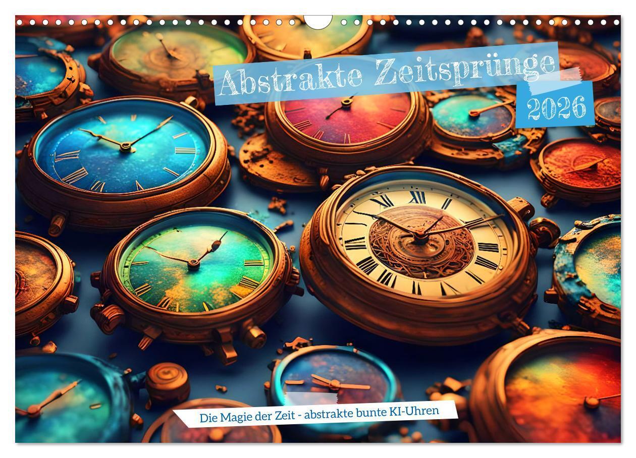 Abstrakte Zeitsprünge (Wandkalender 2026 DIN A3 quer) CALVENDO Monatskalender