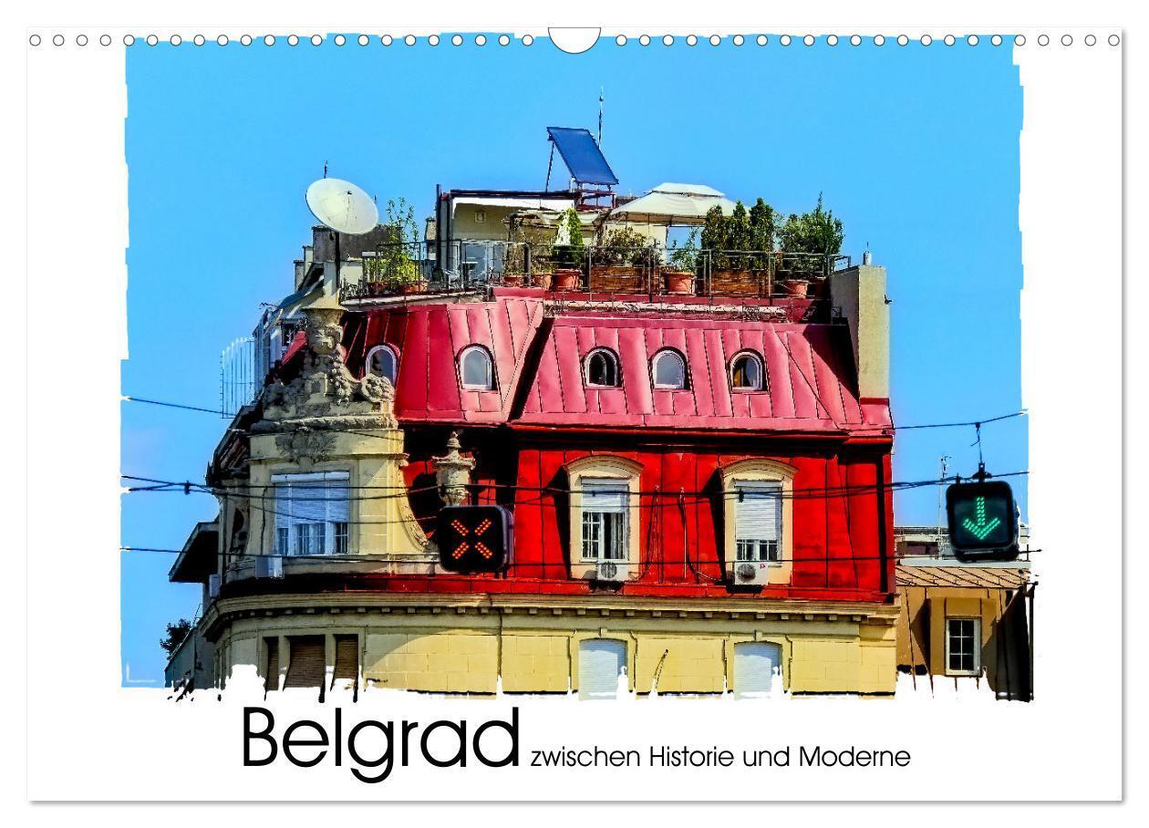 Belgrad zwischen Historie und Moderne (Wandkalender 2026 DIN A3 quer) CALVENDO Monatskalender
