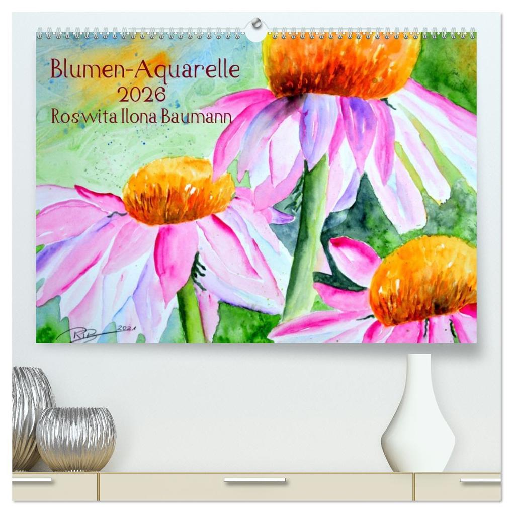 Blumen-Aquarelle (hochwertiger Premium Wandkalender 2026 DIN A2 quer) Kunstdruck in Hochglanz