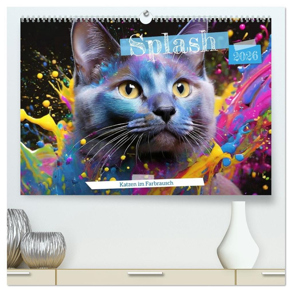Splash - Katzen im Farbrausch (hochwertiger Premium Wandkalender 2026 DIN A2 quer) Kunstdruck in Hochglanz