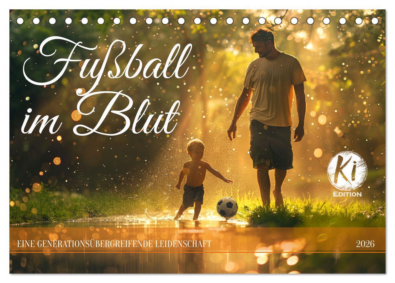 Fußball im Blut (Tischkalender 2026 DIN A5 quer) CALVENDO Monatskalender