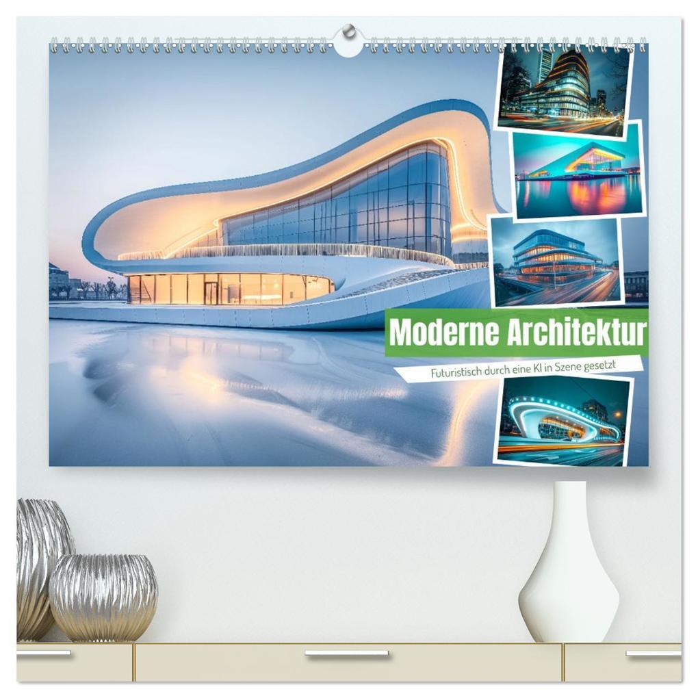 Moderne Architektur (hochwertiger Premium Wandkalender 2026 DIN A2 quer) Kunstdruck in Hochglanz