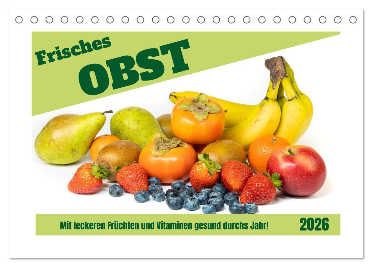 Frisches Obst - Mit leckeren Früchten und Vitaminen gesund durchs Jahr! (Tischkalender 2026 DIN A5 quer) CALVENDO Monatskalender