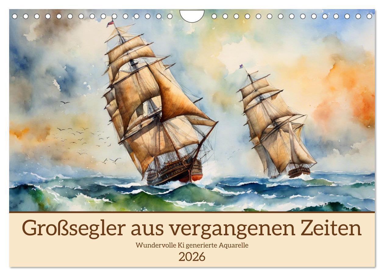 Großsegler aus vergangenen Zeiten (Wandkalender 2026 DIN A4 quer) CALVENDO Monatskalender
