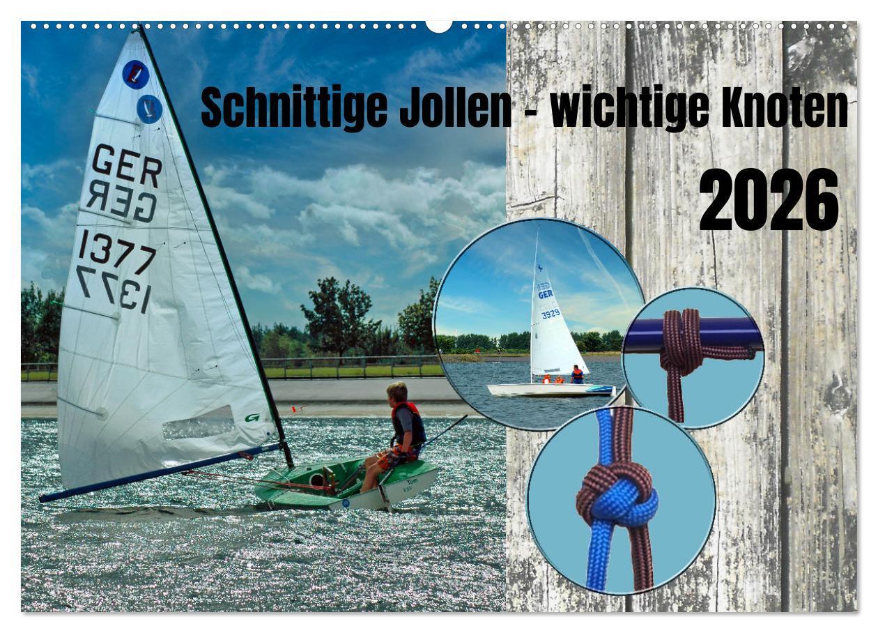 Schnittige Jollen - wichtige Knoten (Wandkalender 2026 DIN A2 quer) CALVENDO Monatskalender