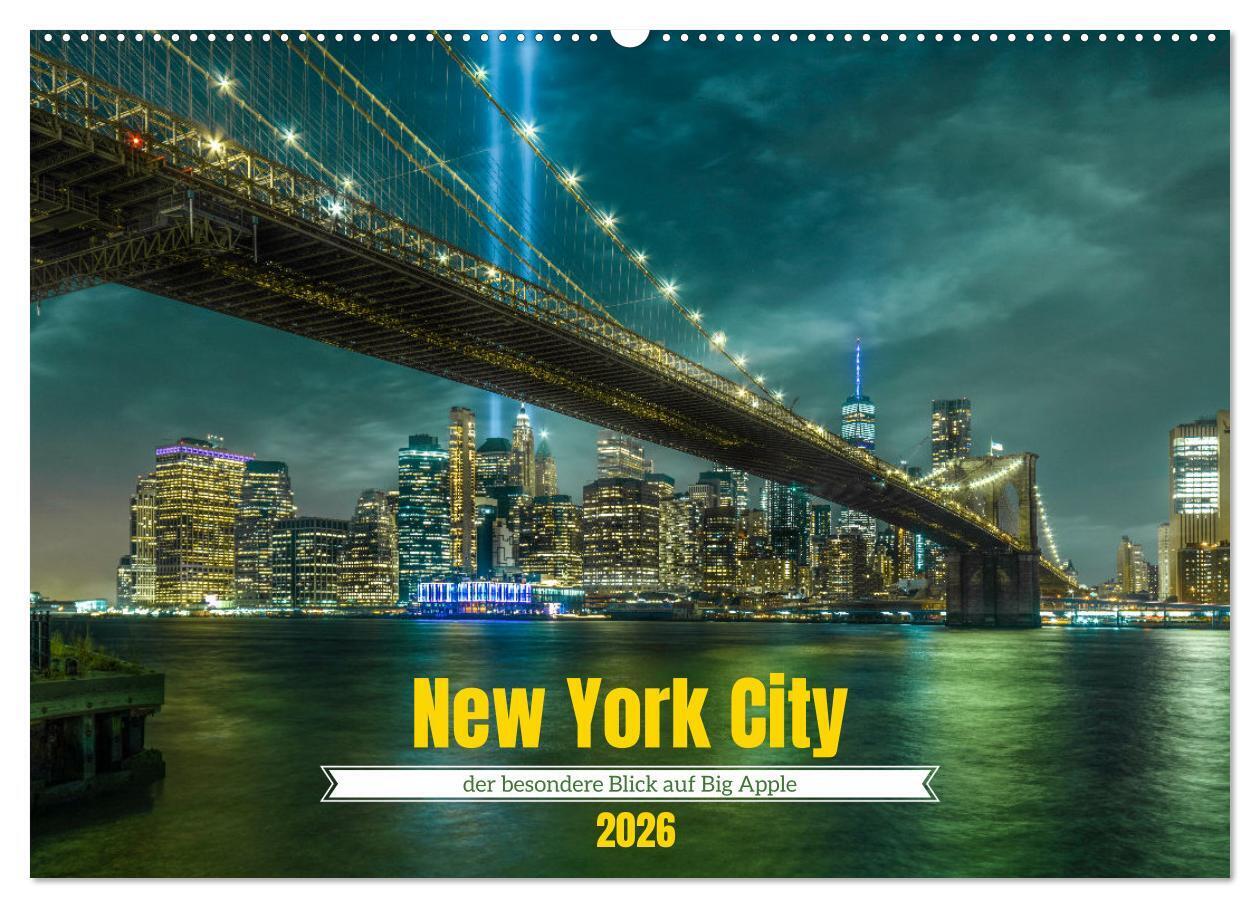 New York City - der besondere Blick auf Big Apple (Wandkalender 2026 DIN A2 quer) CALVENDO Monatskalender