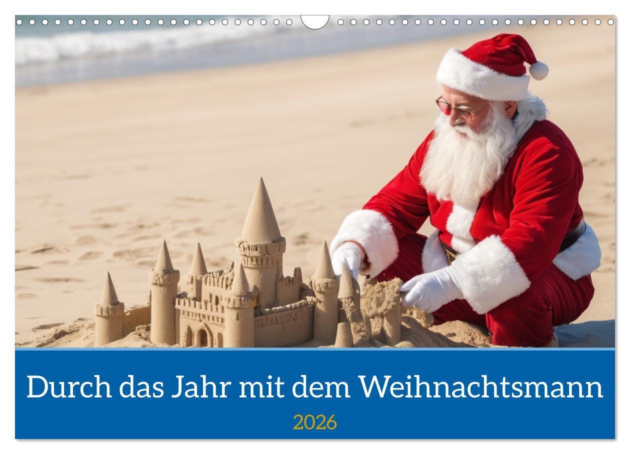 Durch das Jahr mit dem Weihnachtsmann (Wandkalender 2026 DIN A3 quer) CALVENDO Monatskalender