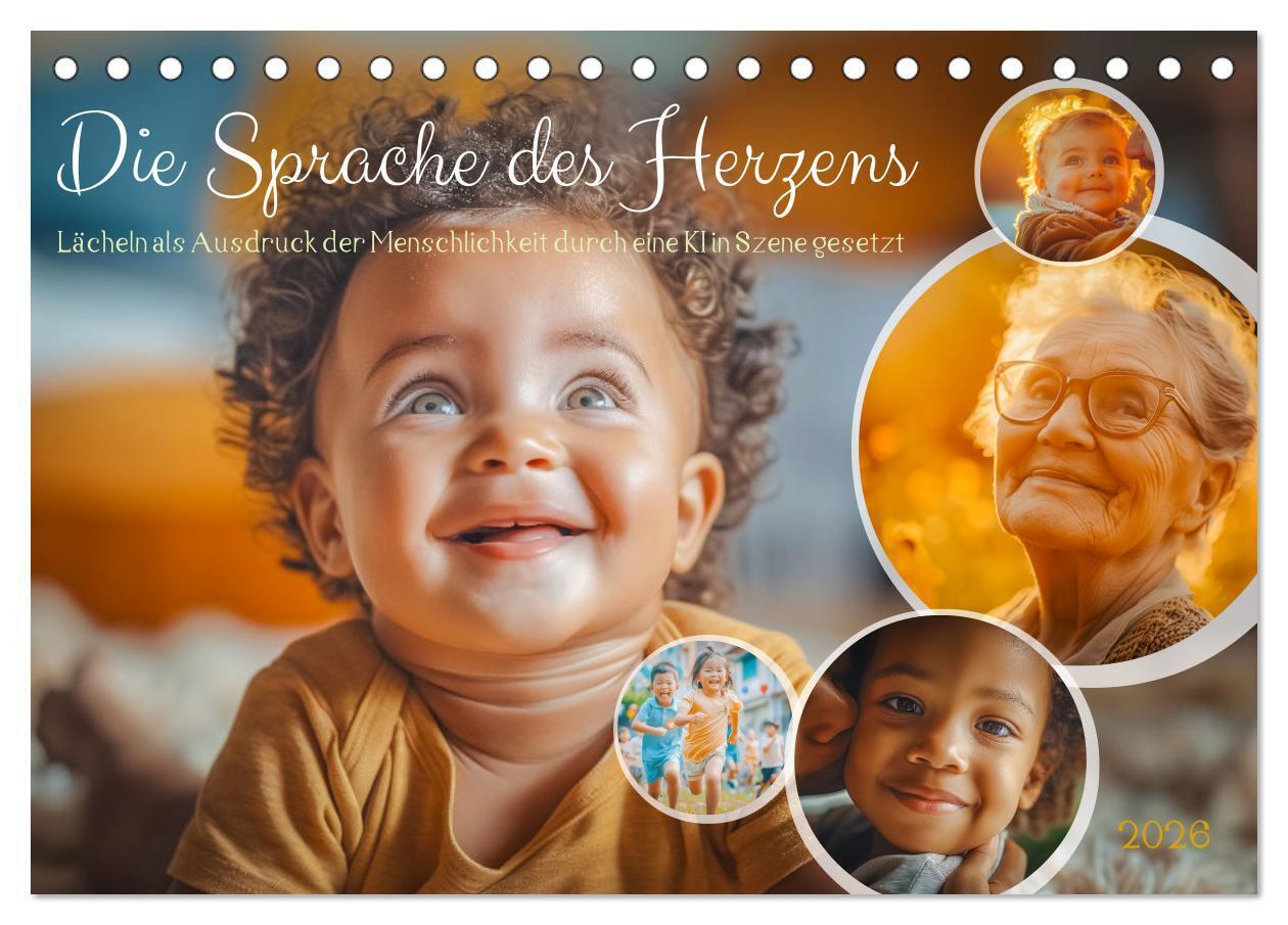 Die Sprache des Herzens - Lächeln als Ausdruck der Menschlichkeit durch eine KI in Szene gesetzt (Tischkalender 2026 DIN A5 quer) CALVENDO Monatskalender